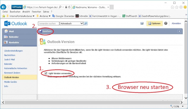 (1) Klicken Sie im mittleren Bereich auf die Checkbox beim Text "Light-Version verwenden" (2) Klicken sie auf Speichern (3) Schließen Sie alle Fenster Ihres Browsers und Starten Sie diesen erneut.