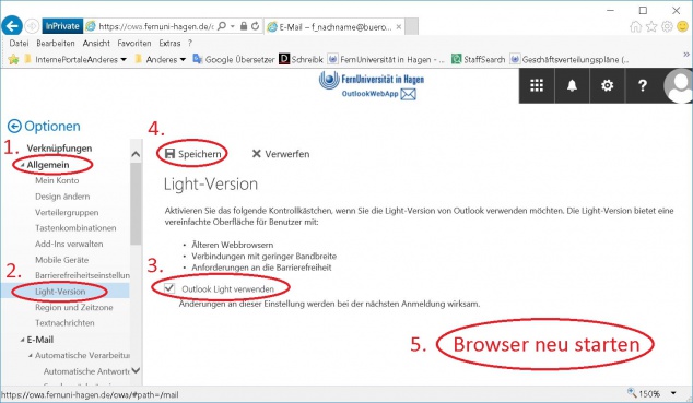 (1) Klicken Sie im oberen linken Bereich auf Allgemein (2) Im sich öffnenden Kontextmenü klicken Sie auf Light-Version (3) Klicken sie auf die Checkbox beim Text "Outlook Light verwenden" (4) Klicken sie auf Speichern (5) Schließen Sie alle Fenster Ihres Browsers und Starten Sie diesen erneut.
